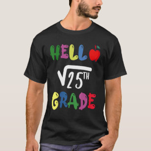 T-shirt Bonjour 5e année Racine carrée de 25 Premier jour