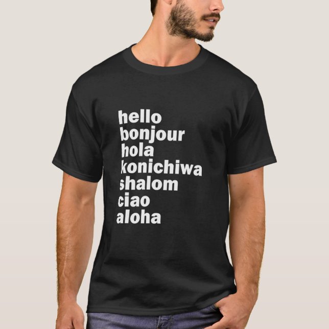 T-shirt Bonjour Bonjour Hola Konichiwa Shalom Aloha Ciao T (Devant)