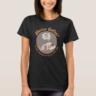 T-shirt Bonjour Café, j'ai rêvé de toi toute la nuit