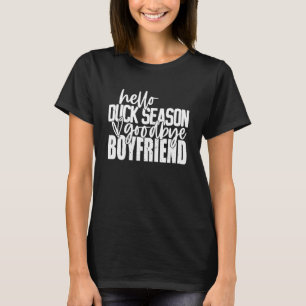 T-shirt Bonjour canard saison Goodbye Boyfriend Hunter Hun