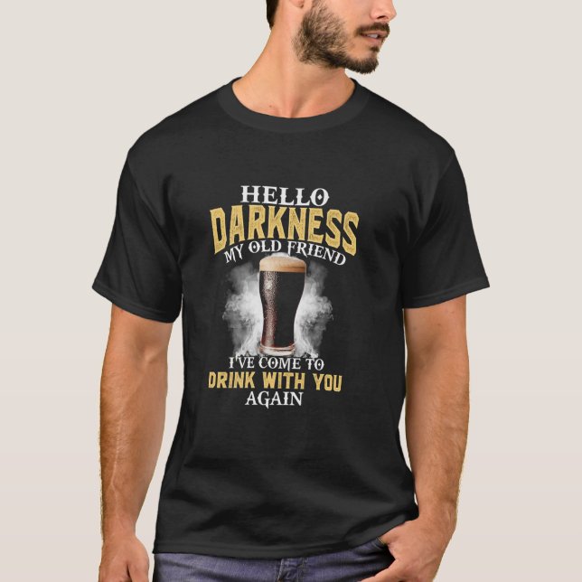 T-shirt Bonjour Darkness Mon Vieux Ami Je Suis Venu Boire  (Devant)