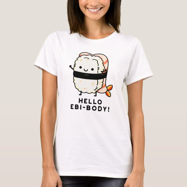 T-shirt Bonjour Ebi-body Funny Ebi Sushi Pun (Devant)