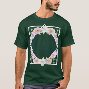 T-shirt Bonjour Fleurs de printemps Floral saisonnière