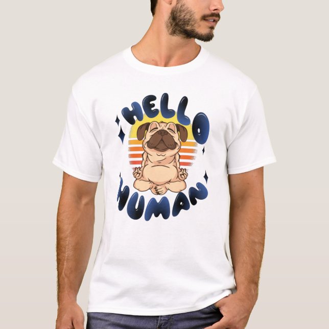 T-shirt Bonjour humain Méditer chien de yoga (Devant)