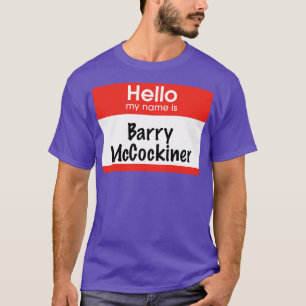 T-shirt Bonjour, je m'appelle Barry McCockiner