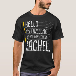 T-shirt Bonjour, je suis génial, mais appelez-moi Rachel W