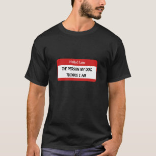T-shirt Bonjour ! Je suis la personne que mon chien pense