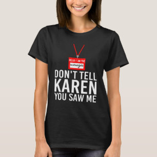 T-shirt Bonjour Je suis le directeur ne dis pas à Karen qu