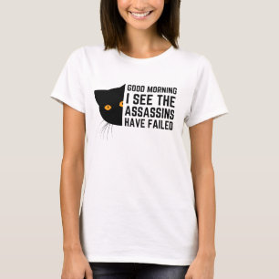 T-shirt Bonjour, je vois que les assassins ont échoué