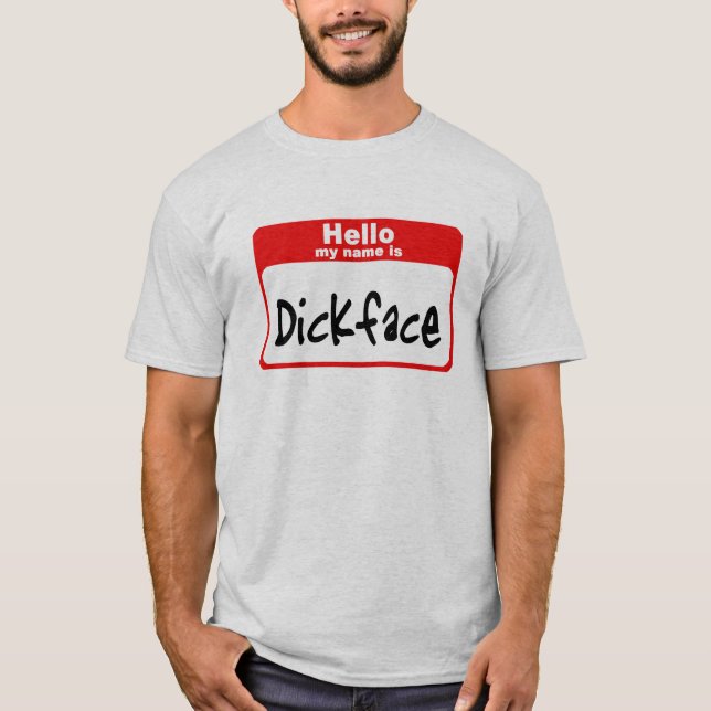 T-shirt Bonjour mon nom est Dickface (Devant)
