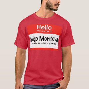 T-shirt Bonjour mon nom est Inigo Montoya vous avez tué mo