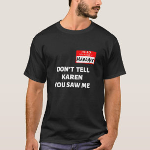 T-shirt Bonjour Mon nom est le gestionnaire Ne dites pas à