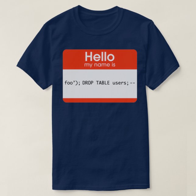 T-shirt Bonjour Mon Nom Est SQL Injection (Design devant)