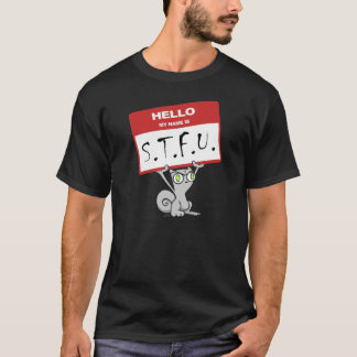 T-shirt Bonjour. Mon nom est STFU ! ! ! Chemise mousseuse