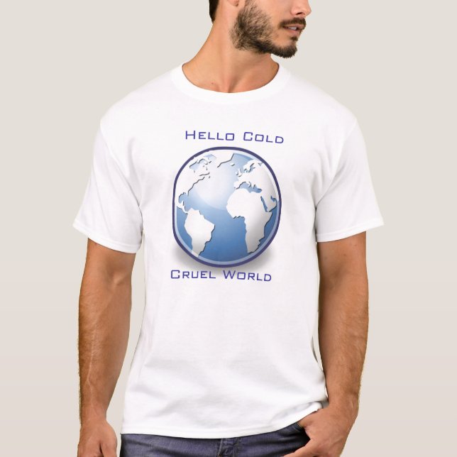 T-shirt Bonjour monde cruel froid (Devant)