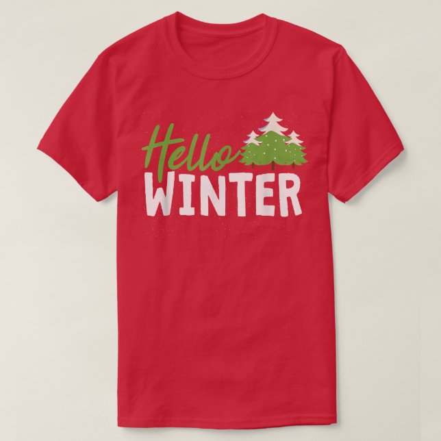 T-shirt Bonjour Neige Hiver Pine Arbres hiver saison Fanat (Design devant)
