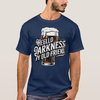 T-shirt Bonjour Obscurité Mon Vieux Ami Âge Bière Stout Bi