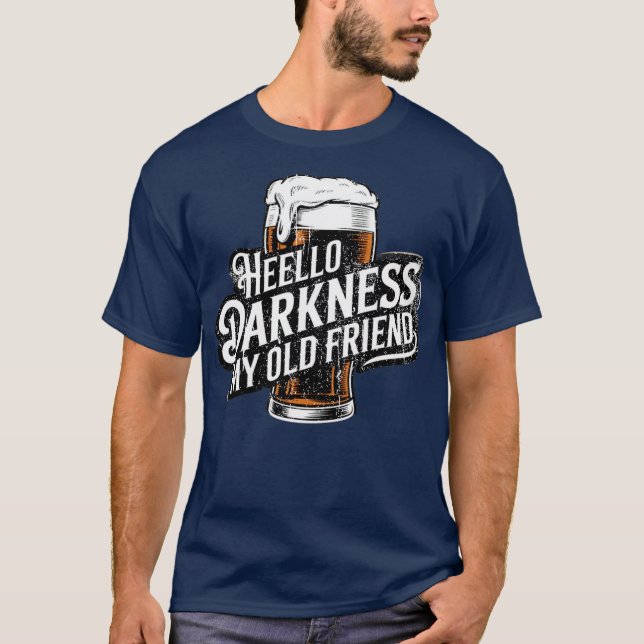 T-shirt Bonjour Obscurité Mon Vieux Ami Âge Bière Stout Bi (Devant)