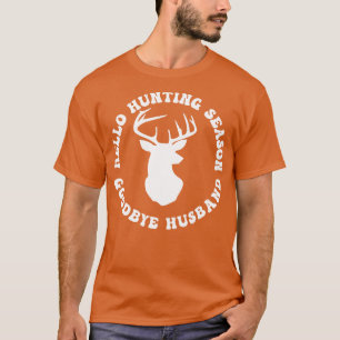 T-shirt Bonjour saison de chasse Goodbye Hus drôle de chas