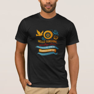 T-shirt Bonjour Sunshine, Adieu Stress - Joie Artistique M