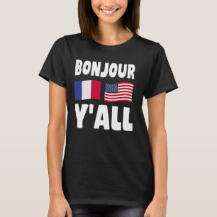 T-shirt Bonjour Y'All - French-American Roots France Ameri
