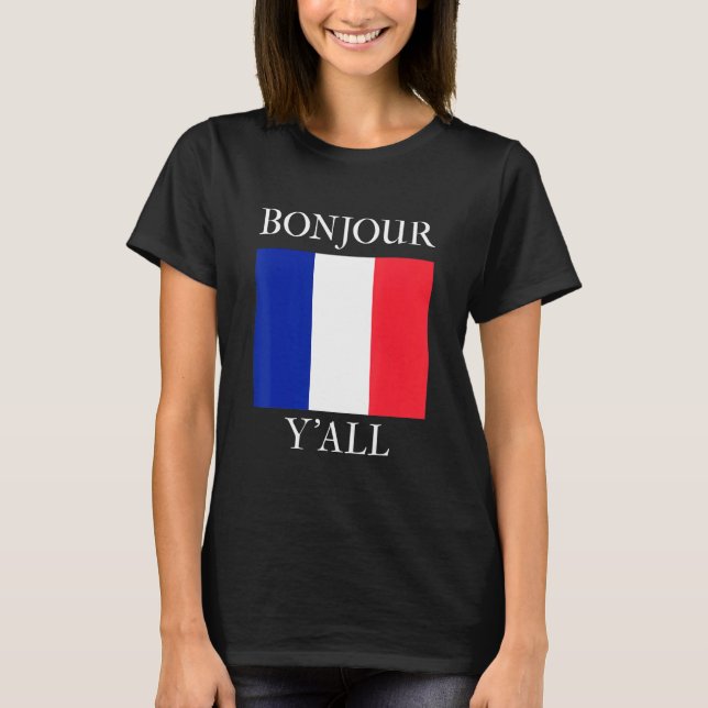 T-shirt Bonjour Y'All  French Flag France Roots (Devant)