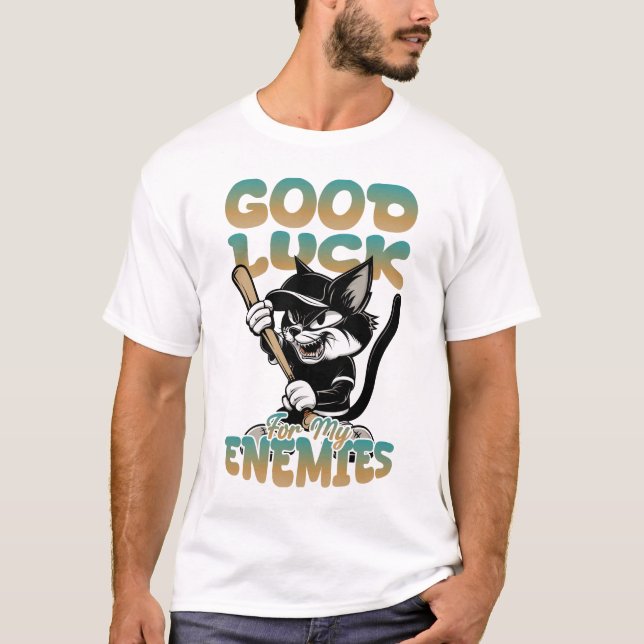T-shirt Bonne chance pour mes ennemis (Devant)