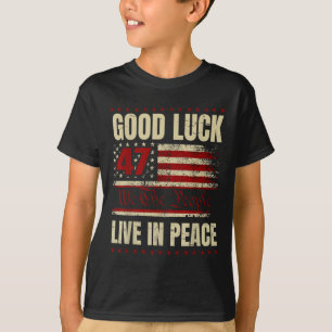 T-shirt Bonne chance Vivre En Paix Drôle Donald Trump Cita