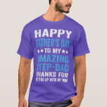 T-shirt Bonne étape de fête des pères papa T Shirt<br><div class="desc">Happy father's day step papa T-shirt</div>