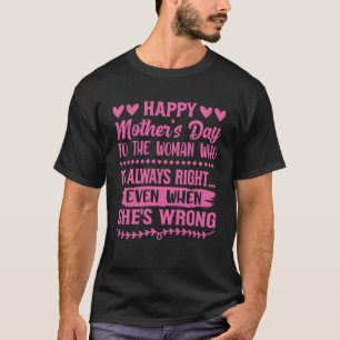 T-shirt Bonne Fête Des Mères À La Femme Qui A Toujours Dro