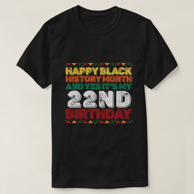 T-shirt Bonne Histoire Noire Et Oui C'Est Mon 22e Annivers (Design devant)