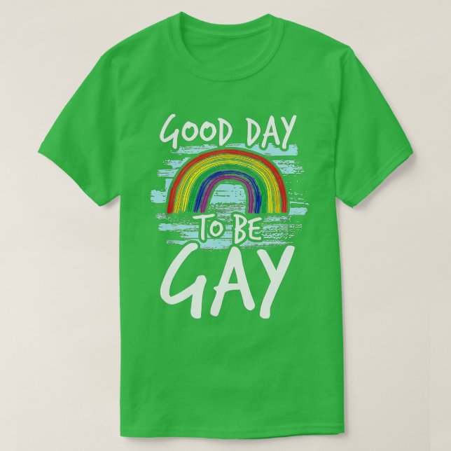T-shirt Bonne journée pour être gay LGBQ cadeaux de sensib (Design devant)