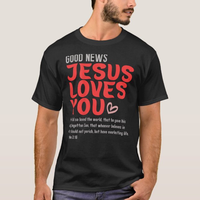 T-shirt Bonne Nouvelle Jésus t'aime Message chrétien Bible (Devant)