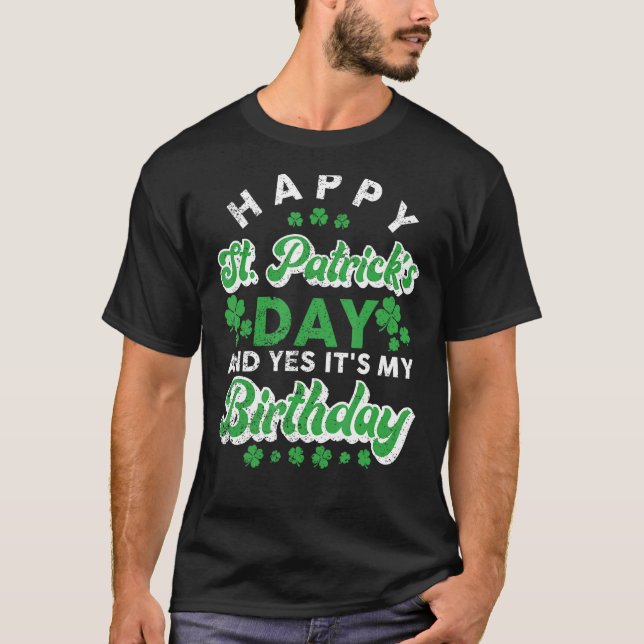 T-shirt Bonne Saint Patrick et oui c'est mon anniversaire  (Devant)