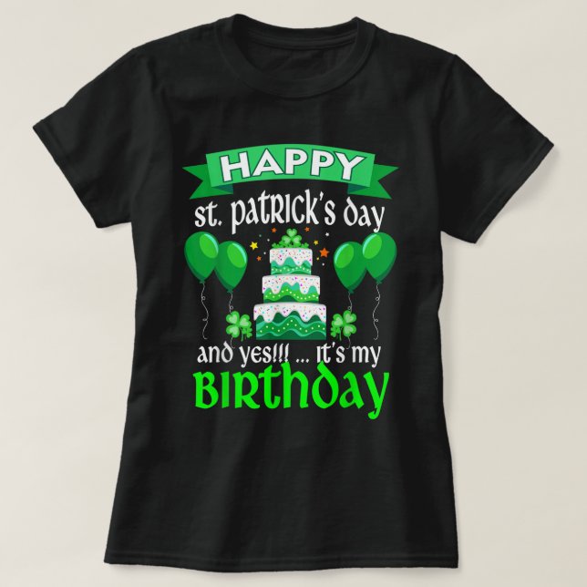 T-shirt Bonne Saint Patrick et oui c'est mon anniversaire  (Design devant)