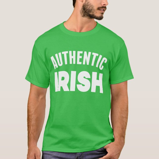 T-shirt Bonne Saint Patrick's Day | Authentic Irish (Devant)