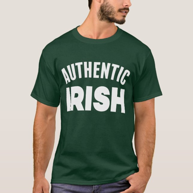 T-shirt Bonne Saint Patrick's Day | Authentic Irish (Devant)