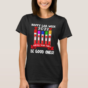 T-shirt Bonne semaine Lab 2022 Que tous vos tubes soient b