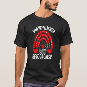 T-shirt Bonne semaine Lab 2022 Que tous vos tubes soient b