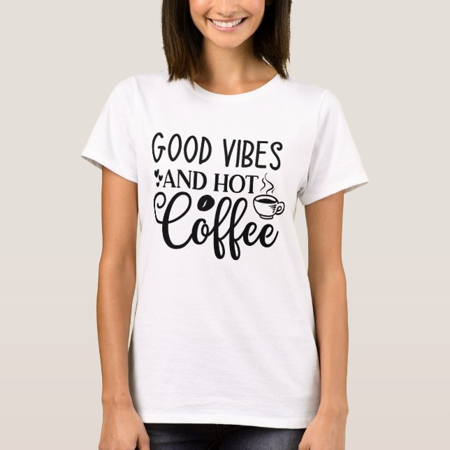 T-shirt Bonnes Vibrations et Café Chaud (Devant)
