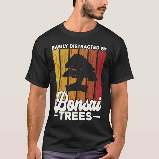 T-shirt Bonsai Tree Owner Easily Distracted By Bonsai Tree (Devant)