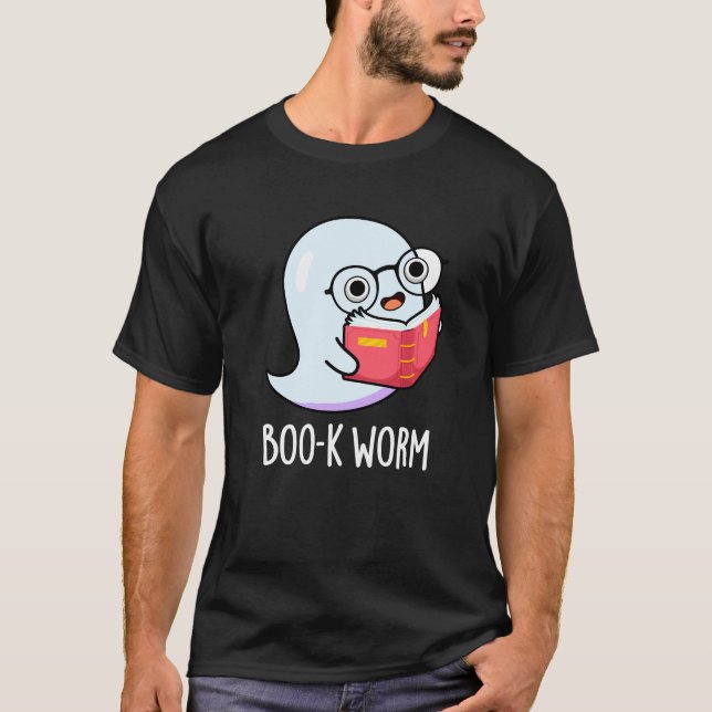 T-shirt Boo-k Worm Funny Bookworm Ghost Pun Dark BG (Devant)