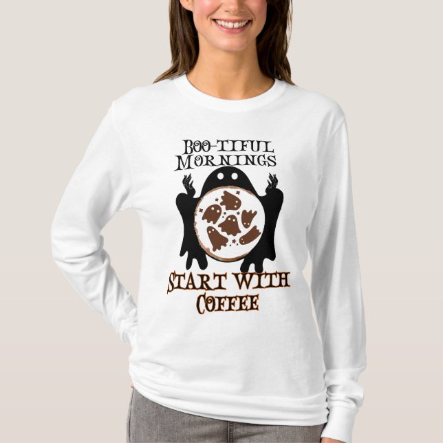 T-shirt Boo-tiful matins Commencez par Coffee.w (Devant)
