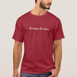 T-shirt Boogity Boogity