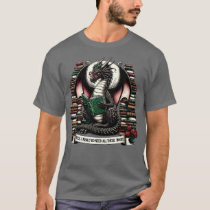 T-shirt Book Dragon Oui J'Ai Vraiment Besoin De Tous Ces L