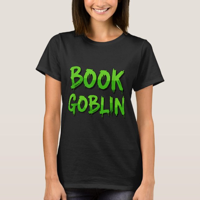 T-shirt Book Goblin Funny Reading Or Writing School Studen (Devant)