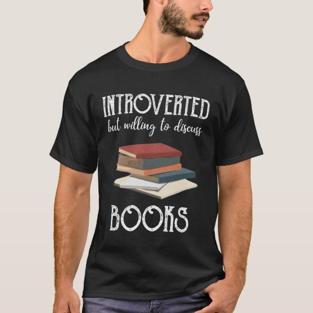 T-shirt Book Introverted But Willing To Discuss Books  1 (Devant)