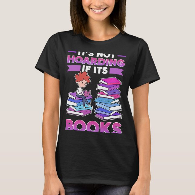 T-shirt Book It's Not Hoarding If It's Books (Devant)