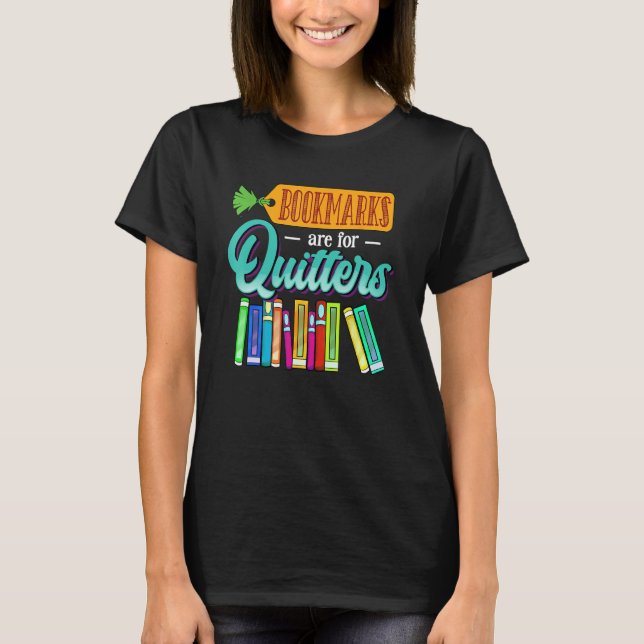 T-shirt Bookmarks Are For Quitters Student Girls Book  Rea (Devant)