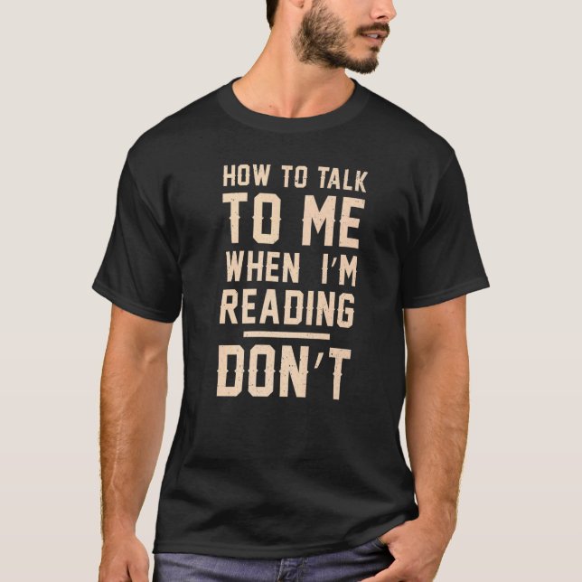 T-shirt Books Bookworm How to talk to me when I'm reading  (Devant)